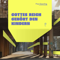 Gottes Reich gehört den Kindern - Paul Geerling