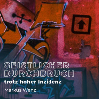 Markus Wenz - Geistlicher Durchbruch (Trotz hoher Inzidenz) 