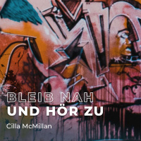 Bleib‘ nah und hör‘ zu – Cilla McMillan