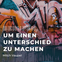 Berufen, um einen Unterschied zu machen - Mitch Vaupel