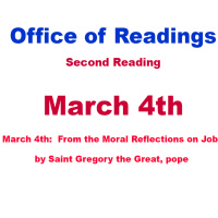 March 4th: From the Moral Reflections on Job by Saint Gregory the Great, pope