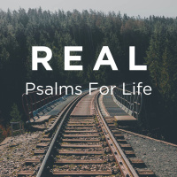 Real - Psalms For Life. Psalm 1: Choosing The Right Path