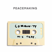 Community Mixtape: Peacemaking