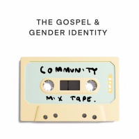 Community Mixtape: Gospel amp Gender Identity