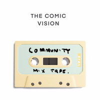 Community Mixtape: The Comic Vision