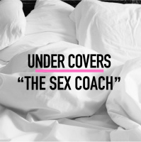 UNDER COVERS THE SEX COACH
