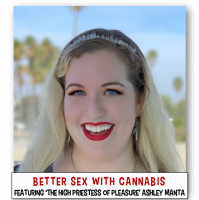 BETTER SEX WITH CANNABIS FEATURING ASHLEY MANTA