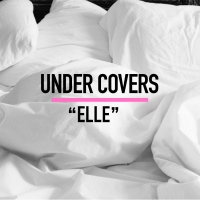 UNDER COVERS -- ELLE