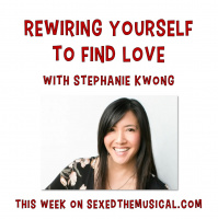 REWIRING YOURSELF TO FIND LOVE WITH STEPHANIE KWONG