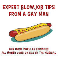 LISTENER FAVORITE -- EXPERT BLOWJOB TIPS FROM A GAY MAN