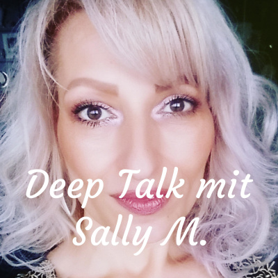 Deep Talk Mit Sally M.