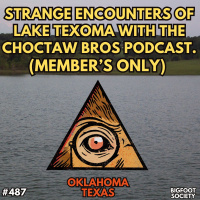 Strange Encounters of Lake Texoma with the Choctaw Bros Podcast (Members Only)