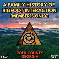 A Family History of Bigfoot Interaction (Members Only)