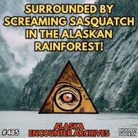 Surrounded by Screaming Sasquatch in the Alaska Rainforest! (Encounter Archives)