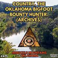 Country, the Oklahoma Bigfoot Bounty Hunter (Encounter Archives)
