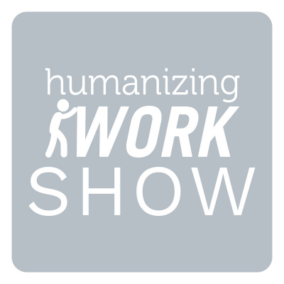 Humanizing Work Show