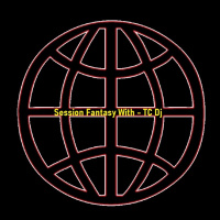 TC Dj - Live From Session Fantasy - Episode #21