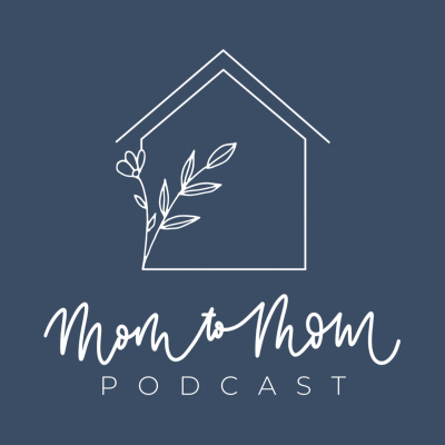 Mom To Mom Podcast