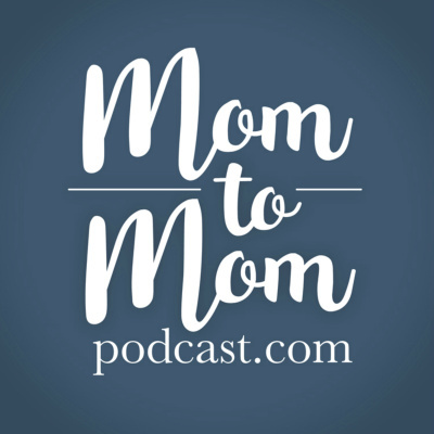 Mom To Mom Podcast
