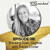 Ep. 08: Breaking Down Stigmas with Tracey Croner