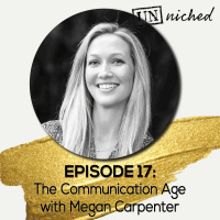 Ep. 17 – The Communication Age with Megan Carpenter