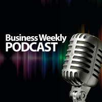 Ep 18 - Business Weekly From Business News Wales