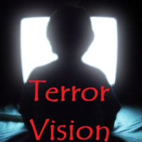 TerrorVision - A confession - Part One