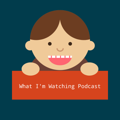 What Im Watching