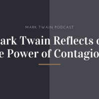 Mark Twain Reflects on the Power of Contagions
