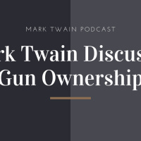 Mark Twain Discusses Gun Ownership