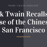 Mark Twain Recalls the Abuse of the Chinese in San Francisco