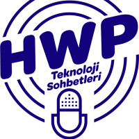 HWP TEKNOLOJİ SOHBETLERİ-BÖLÜM 11