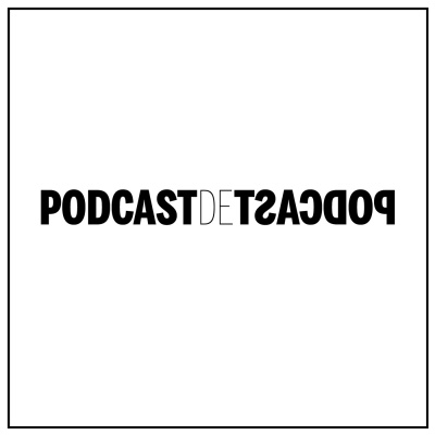 Podcast De Podcast