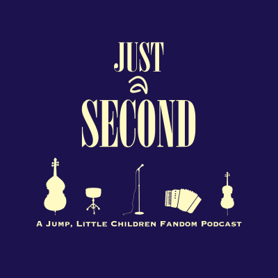 Just A Second: A Jump, Little Children Fandom Podcast
