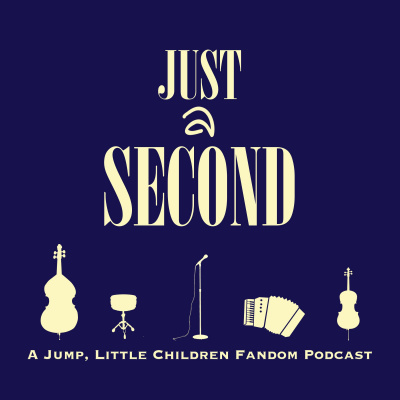 Just A Second: A Jump, Little Children Fandom Podcast