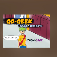 Bullied Geek Kid?!?!