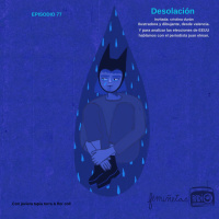 Desolación. Episodio #77