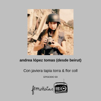 andrea lópez tomas desde beirut. Episodio #59