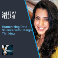 Humanizing Data Science with Design Thinking with Saleema Vellani