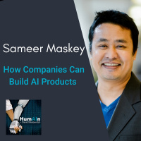 How Companies Can Build AI Products with Sameer Maskey