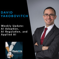 Weekly Update: AI Adoption, AI Regulation, and Applied AI with David Yakobovitch
