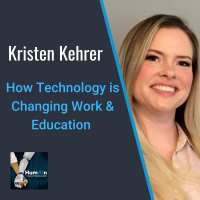 How Technology is Changing Work  Education with Kristen Kehrer