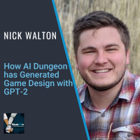How AI Dungeon has Generated Game Design with GPT-2 with Nick Walton