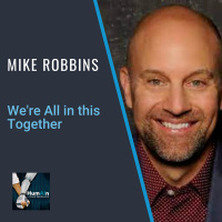 Were All in this Together with Mike Robbins