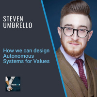 How We Can Design Autonomous Systems for Values with Steven Umbrello