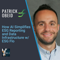 Patrick Obeid: How AI Simplifies ESG Reporting and Data Infrastructure w/ ESG Flo