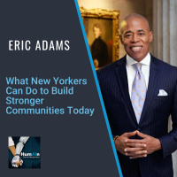 What New Yorkers Can Do to Build Stronger Communities Today with Eric Adams