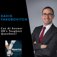 Can Artificial Intelligence Help Answer HRs Toughest Questions with David Yakobovitch