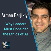 Why Leaders Must Consider the Ethics of AI with Armen Berjikly from Ultimate Software