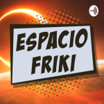 Espacio Friki Podcast